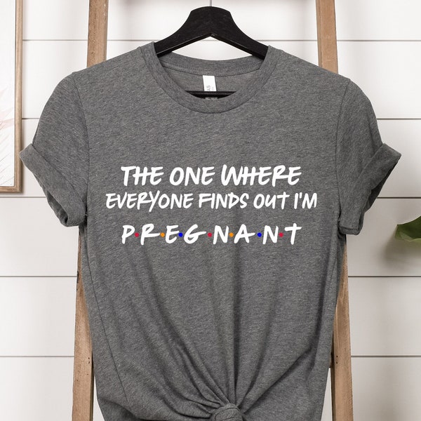 Pregnancy Reveal Shirt, Pregnancy Announcement Sweatshirt, The One Where Everyone Finds Out I'm Pregnant T-Shirt, New Mom Gift Sweater