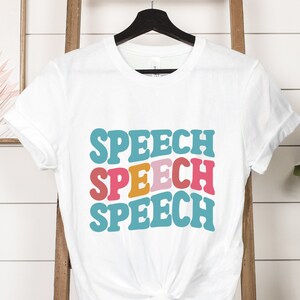 Speech T-Shirt, Speech Sweatshirt, Speech Pathology Shirt, SLP Sweatshirt, Speech Therapy shirt, Speech Pathologist Gift Tee, Speech Teacher