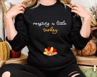 Thanksgiving Fall Pregnancy Announcement Sweathirt, Roasting A Little turkey Pregnancy Sweater, Pregnancy Reveal Shirt, Thanksgiving Sweater