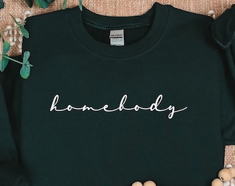 Homebody Sweatshirt, Gift for Her, Homebody Women's Sweatshirt, Unisex Sweatshirt, Gift for Him, Homebody Shirt, Cute Women's Sweatshirt