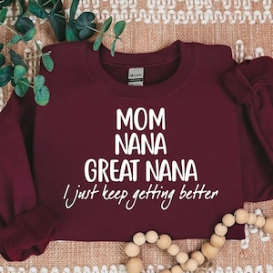 Mom Nana Great Nana Sweatshirt, Mom Shirt, Nana Shirt, Pregnancy Announcement Sweatshirt, Great Nana Gift, Mother's Day Gift, Nana Sweater