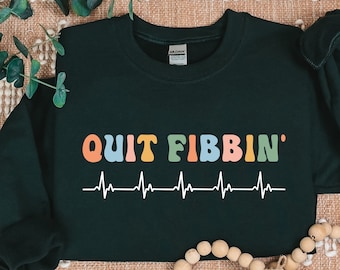 Quit Fibbin Sweatshirt, Rhythm Nurses Sweatshirt, Medicine Nurse Shirt, Cardiology Arrhythmia Hoodie, Funny Medical Shirt, Nurse Sweathirt