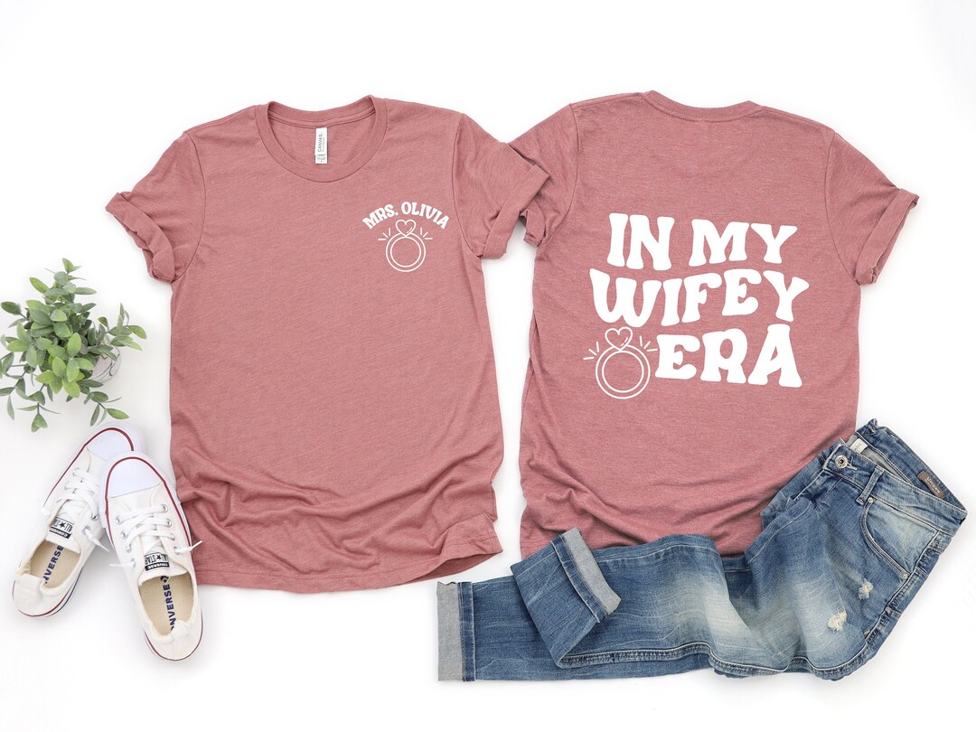 Custom in My Wifey Era Shirt, in My Wifey Era Shirt, Engagement Shirt ...