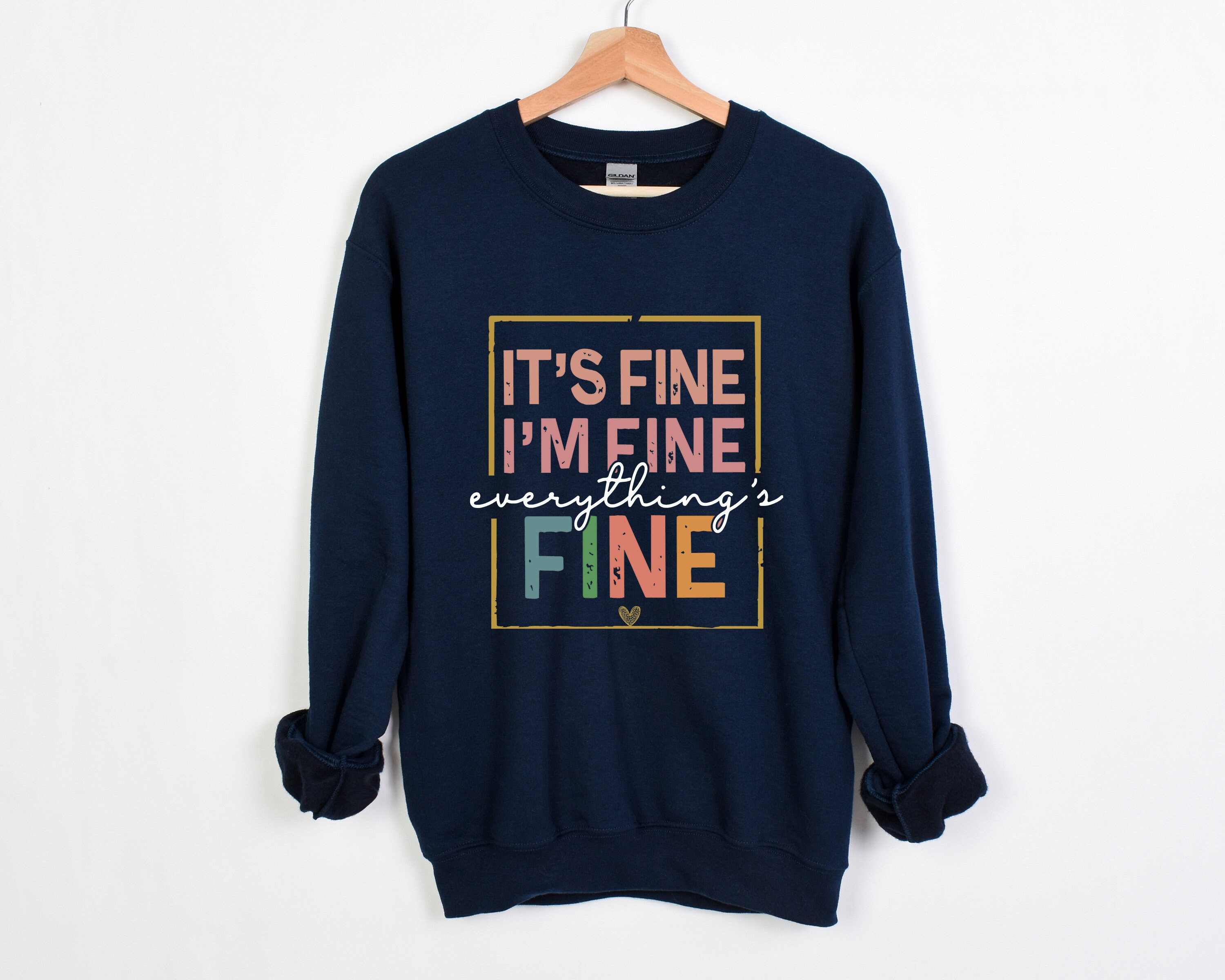 Its Fine Im Fine Everything is Fine Sweatshirt - Etsy