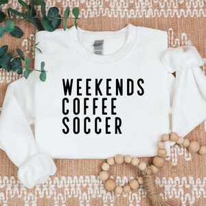 Weekends Coffee Soccer Sweatshirt, Game Day Sweater image 5