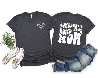 Somebody's Bomb Ass Mama Shirt, Mom Shirt, Mother's Day Shirt, Mama Life Shirt, Mama Sweatshirt, Mom Life Sweatshirt, Mama Hoodie