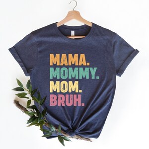 Mama Mommy Mom Bruh Shirt, Retro Mama T-Shirt, Mothers Day Gift, Funny Mom Shirt, Mom Life Tee, Gift for Her, Motherhood Top, Bruh Mom Gift image 5