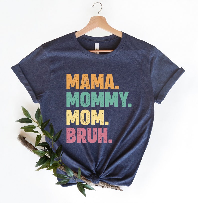 Mama Mommy Mom Bruh Shirt, Retro Mama T-Shirt, Mothers Day Gift, Funny Mom Shirt, Mom Life Tee, Gift for Her, Motherhood Top, Bruh Mom Gift image 5