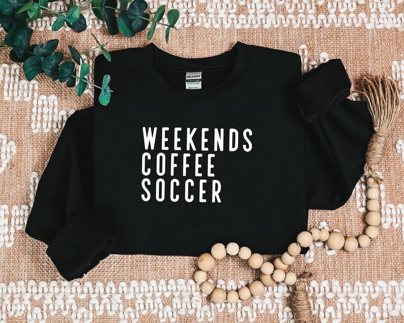 Weekends Coffee Soccer Sweatshirt, Game Day Sweater image 2