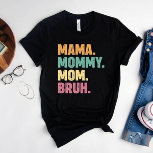 Mama Mommy Mom Bruh Shirt, Retro Mama T-Shirt, Mothers Day Gift, Funny Mom Shirt, Mom Life Tee, Gift for Her, Motherhood Top, Bruh Mom Gift image 3