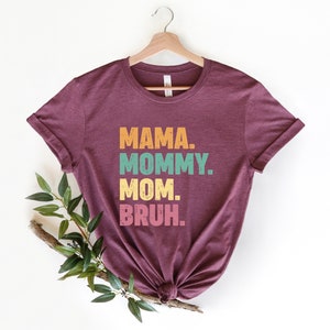 Mama Mommy Mom Bruh Shirt, Retro Mama T-Shirt, Mothers Day Gift, Funny Mom Shirt, Mom Life Tee, Gift for Her, Motherhood Top, Bruh Mom Gift image 4