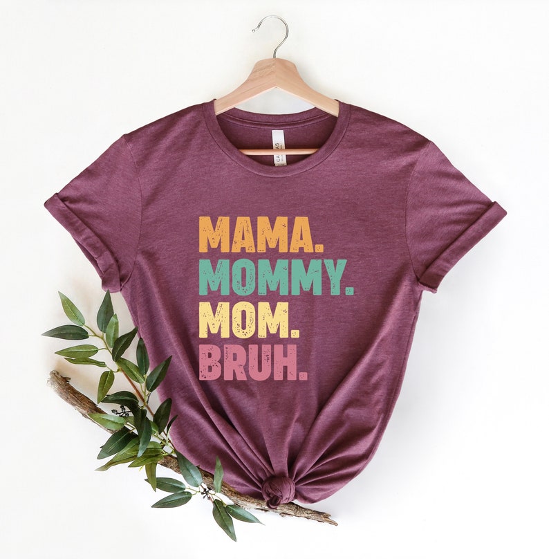 Mama Mommy Mom Bruh Shirt, Retro Mama T-Shirt, Mothers Day Gift, Funny Mom Shirt, Mom Life Tee, Gift for Her, Motherhood Top, Bruh Mom Gift image 4