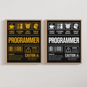 May include: Two black and white posters with a yellow border. The posters are titled "Programmer" and feature a humorous description of a programmer's composition, including hard working, tech skills, sleep, learning skills, wrong answers, caffeine, and funny. The posters also include a warning that the programmer contains sarcasm and a caution that the programmer may be dangerous after long hours.