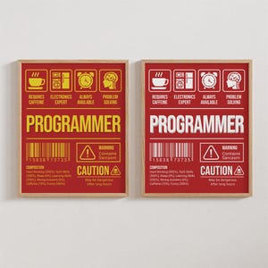 May include: Two red and yellow posters with the word "PROGRAMMER" in large yellow letters. The posters have a barcode, a warning label that says "Contains Sarcasm", and a caution label that says "May be dangerous after long hours".