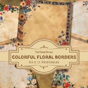 May include: Four printable floral border designs with a vintage aesthetic. Each design features a different floral pattern in shades of blue, red, green, and yellow. The borders are set against a textured, aged paper background. The text "Colorful Floral Borders 8.5 x 11 Printables" is displayed in a banner at the bottom of the image.