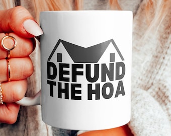 Defund HOA Coffee Mug, Funny Coffee Mug, Defund the HOA Mug, HOA Coffee Mug, Funny Gift for Dad, Dad Gift, Gift For Him, Funny Gift