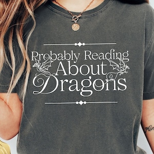 Probably Reading About Dragons Comfort Colors T-shirt, smut, fourth wing tee, Dragon Rider, bookish shirt, booktok, librarian gift, book