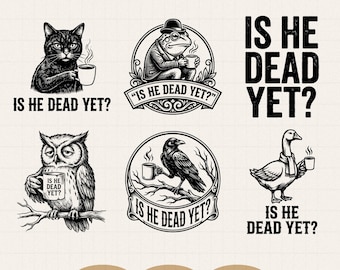 ¿Está muerto todavía? SVG PNG, Dicho gracioso, Humor negro, Cita sarcástica graciosa, Diseño de camiseta retro de crímenes reales, Descarga digital