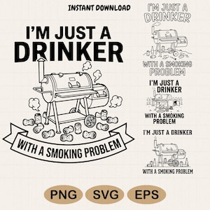 Może przedstawiać: Czarno-biały projekt graficzny przedstawiający grill wędzarniczy otoczony rozrzuconymi puszkami po napojach, z napisem I'M JUST A DRINKER WITH A SMOKING PROBLEM. Projekt zawiera trzy mniejsze warianty tej samej ilustracji.