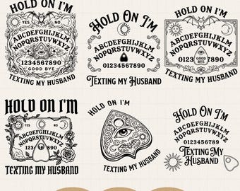 Hold On I'm Texting My Husband Svg Png, Ouija Board Spirit Board,  Halloween Tee, Witchy Wife Gift, Sublimation Digital Download