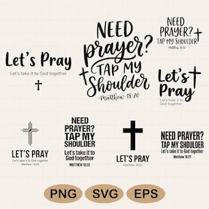 May include: A selection of black and white Christian graphics featuring the phrases "Let's Pray" and "Need Prayer? Tap My Shoulder." The designs incorporate crosses and the text "Matthew 18:20."