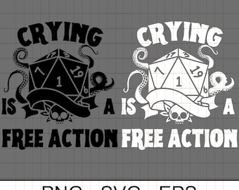 Retro Funny Crying Is A Free Action Dice Svg Png, Tabletop Fantasy Gaming, Dungeon Master,DND Graphic TShirt for Women Digital Download