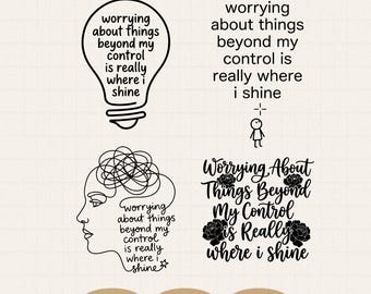 Worrying About Things Beyond My Control Is Where I Really Shine Svg Png, Anxiety Overthinking, Mental Health Sublimation Digital Download