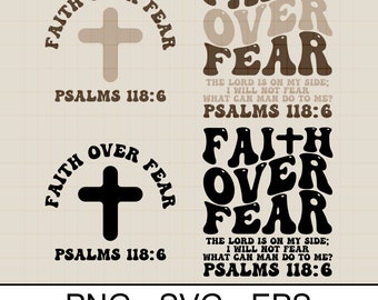 Faith Over Fear Christian Svg Png, Psalms 118 6 , Christian Bible Verse , Noel Gift Shirt,Church Shirt,Baptism Svg Png Digital Download