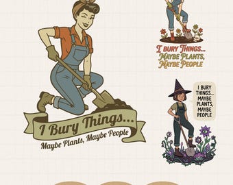 Entierro cosas, tal vez plantas, tal vez personas (Svg Png), camiseta de humor negro, True Crime Plant Mom, descarga digital por sublimación