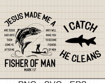 I Catch He Cleans Fisher of Man Svg Png Eps ,Mens Christian Shirt, Mens Christian Gifts, Fisherman Gift shirt, Dad Gifts, Digital download