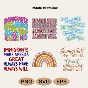 Op de afbeelding: Zes digitale grafische ontwerpen met de tekst 'IMMIGRANTS MAKE AMERICA GREAT ALWAYS HAVE ALWAYS WILL' in verschillende lettertypes, kleuren en lay-outs, inclusief een regenboogmotief, linten en gestapelde letters, met 'INSTANT DOWNLOAD' bovenaan.