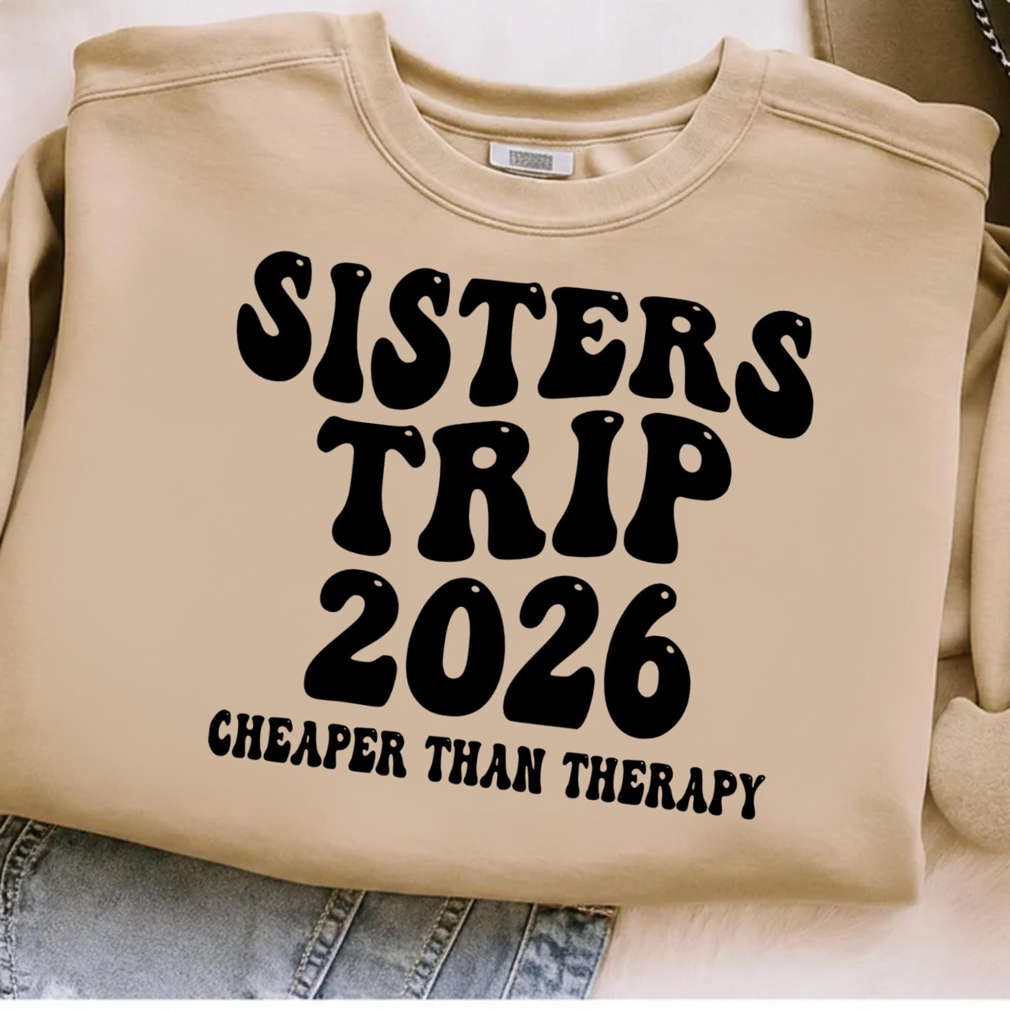 Sisters Trip Cheaper Than Therapy SVG PNG - Sisters Trip 2026 Shirt ...