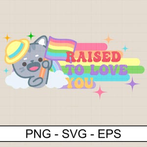 Pride Month Toddler Svg Png, Raised to Love You Svg Png, LGBTQ+ Shirt, Rainbow Shirt, Sublimation Cut File Digital Download