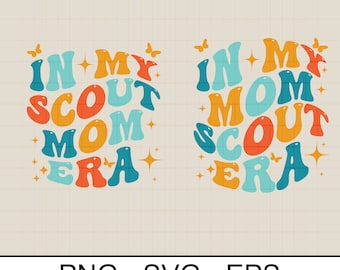 In My Mom Scout Era SVG PNG - Sublimation Digital Download