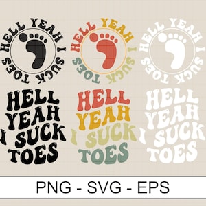 Puede incluir: Seis diseños retro con la frase "HELL YEAH I SUCK TOES" y un gráfico de huella. Los diseños son en negro, blanco y una mezcla de colores vintage. La parte inferior de la imagen muestra "PNG - SVG - EPS".