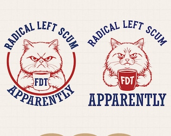 Radical Left Scum Apparently Svg Png, Anti trump, Subtle FDT, Liberal Resistance Digital Download