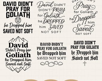 David Didn't Pray for Goliath he Dropped him Saved not Soft Svg Png, Bible Verse, Lets Pray Christian, Faith Religious Digital Download