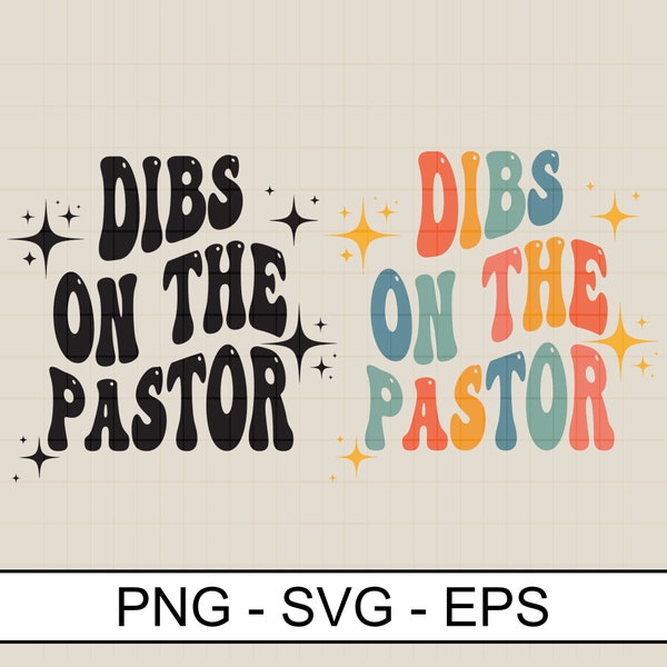 Dibs On The Pastor svg png eps Pastor Christian Preachers Wife Faith Gift digital file sublimation svg png for shirt,sweatshirt,hoodie