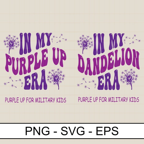 In My Purple Up Eras Svg Png , In My Dandelion Era Svg Png, Purple Up for Military Kids T-shirt , In My Military Kid Era Digital download