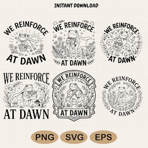 May include: A collection of six black and white digital illustrations featuring a frog wearing a cape, surrounded by floral elements and the text WE REINFORCE AT DAWN. The designs include various items like baskets, folders, and books, with file formats PNG, SVG, and EPS listed.