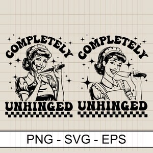 Maid Completely Unhinged SVG PNG, Trendy Vintage Retro Housewife Funny SarcasticSvg Png  Sublimation Design Digital Cut File Download