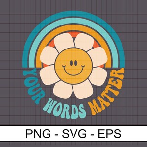 Pu&ograve; includere: Una grafica in stile retr&ograve; con un arcobaleno e una margherita con un viso sorridente al centro. Il testo "Your Words Matter" &egrave; scritto in un arco curvo attorno alla margherita.