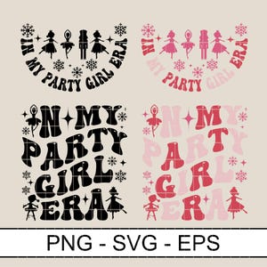 May include: Two designs of a Christmas-themed graphic with the text "In My Party Girl Era" in a retro font. The design on the left is black and the design on the right is pink.