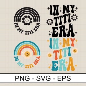 In My Titi Era SVG PNG EPS , In My Auntie Era,New Aunt Era digital file sublimation svg png eps for shirt,sweatshirt,hoodie,trumbler,sticker