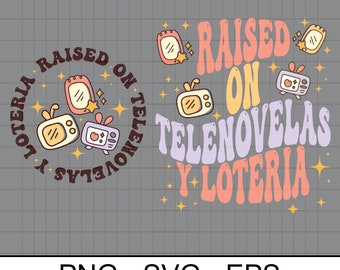 Raised On Telenovelas Y Loteria SVG PNG: Latina Digital Download