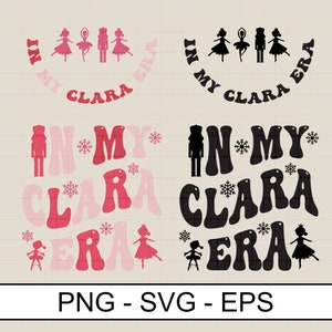 May include: Two versions of a pink and black design with the text "In My Clara Era" with snowflakes and a silhouette of a nutcracker and a ballerina.