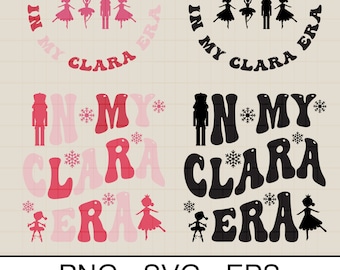 In My Clara Era SVG PNG EPS: Nutcracker Ballet Shirt (Digital File)