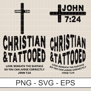 May include: Black and white graphic design with the text "Christian & Tattooed" and the Bible verse "John 7:24" with the words "Look beneath the surface so you can judge correctly".