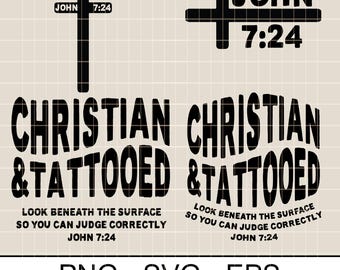 Christian and Tattooed Svg Png, John 7 24 Png, Scripture Christian Png, Christian Shirt, Aesthetic Christian svg, Jesus Loves You Digital