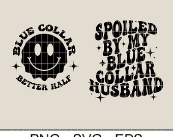Blue Collar Husband Wife SVG PNG: Funny Spoiled Design (Digital File)